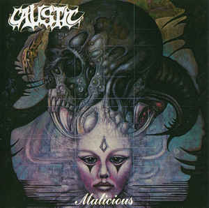 Caustic - Malicious / Caustic Vinyl 2XLP