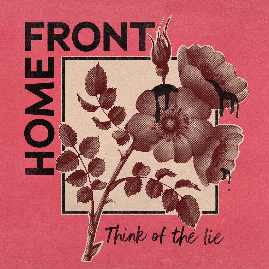 HOME FRONT - Think Of The Lie Vinyl LP