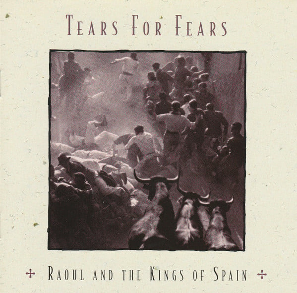 Tears For Fears – Raoul And The Kings Of Spain CD