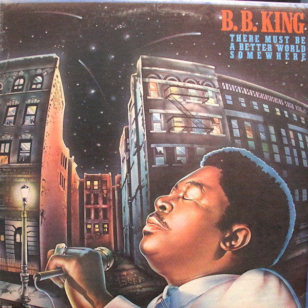 B.B. King – There Must Be A Better World Somewhere Vinyl LP