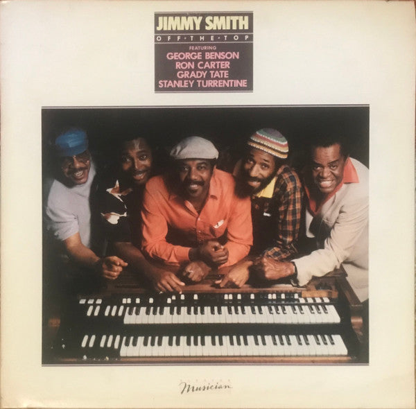 Jimmy Smith Featuring George Benson, Ron Carter, Grady Tate, Stanley Turrentine ‎– Off The Top Vinyl LP