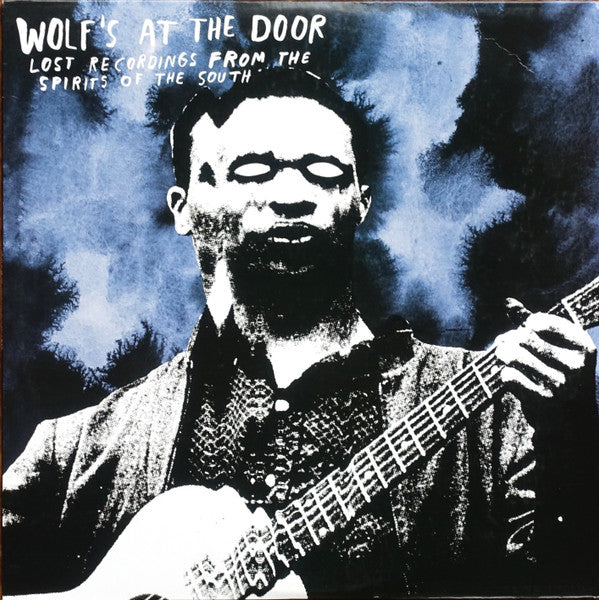 Various ‎– Wolf's At The Door: Lost Recordings From The Spirits Of The South Vinyl LP