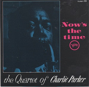 The Quartet Of Charlie Parker – Now's The Time CD