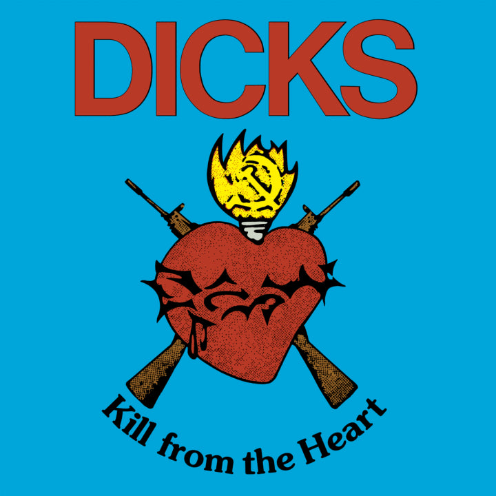 Dicks - Kill from the Heart Vinyl LP