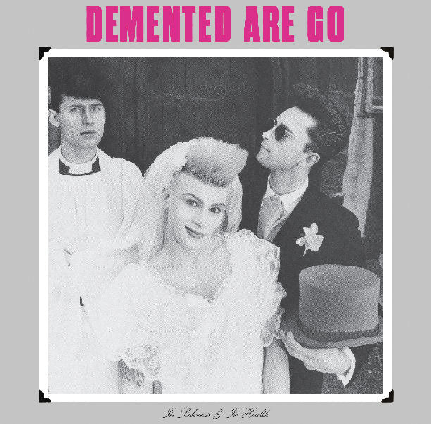 Demented Are Go - In Sickness & In Health Vinyl LP