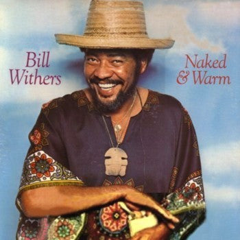 Bill Withers – Naked & Warm Vinyl LP
