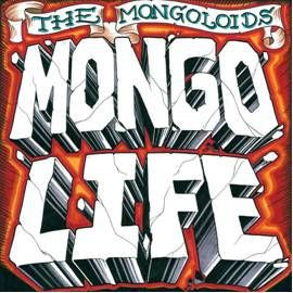 The Mongoloids – Mongo Life Vinyl LP