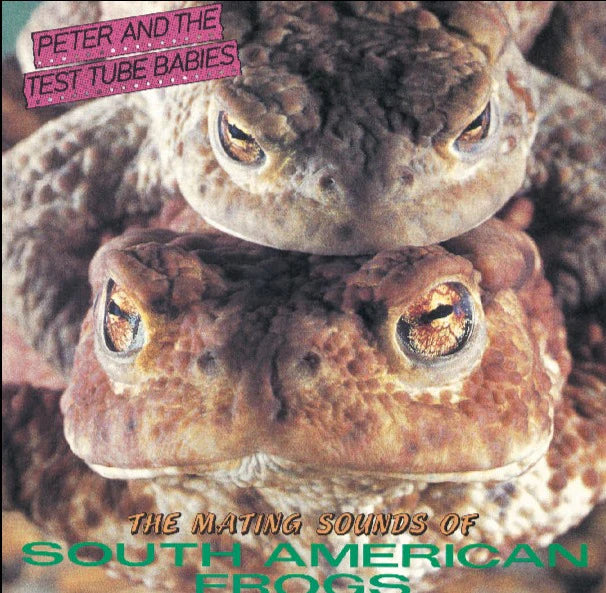 Peter And The Test Tube Babies - The Mating Sounds Of South American Frogs Vinyl LP