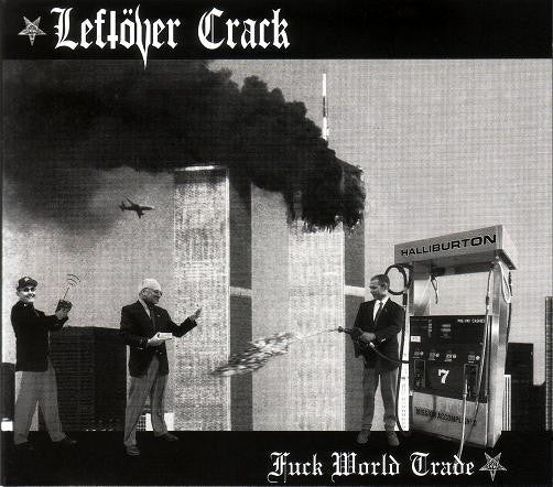 Leftöver Crack ‎– Fuck World Trade CD