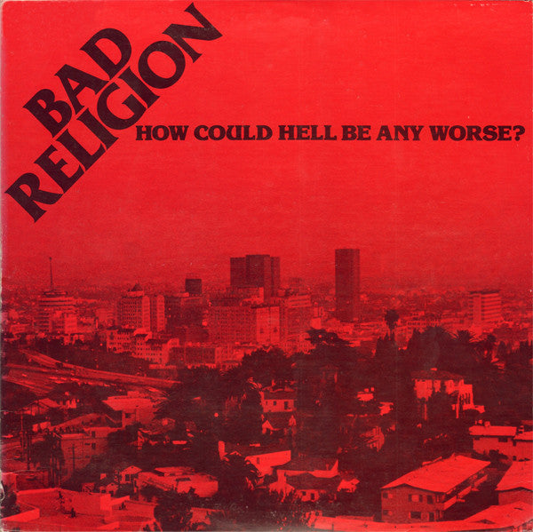 Bad Religion – How Could Hell Be Any Worse? Vinyl LP