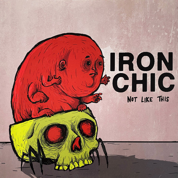 Iron Chic – Not Like This Vinyl LP