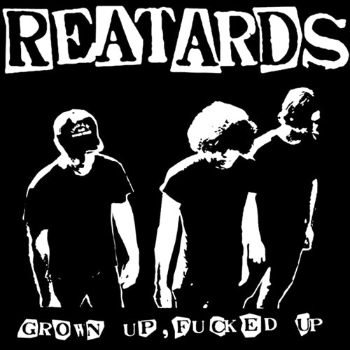 REATARDS - GROWN UP FUCKED UP VINYL LP