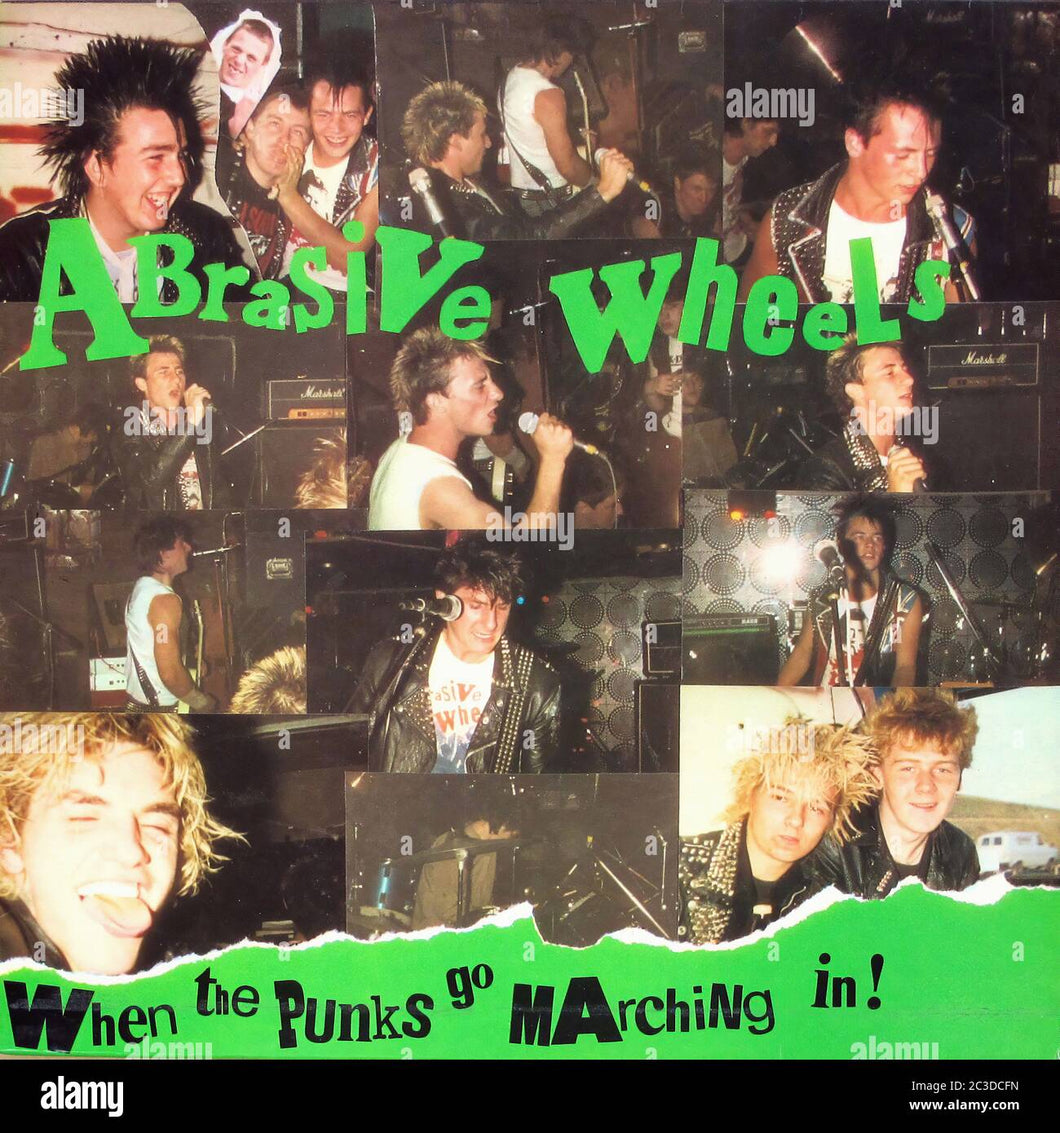 Abrasive Wheels ‎- When The Punks Go Marching In Vinyl LP