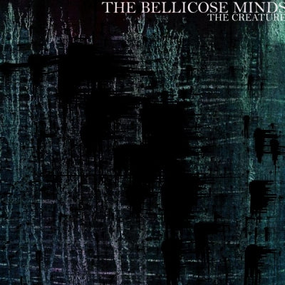 BELLICOSE MINDS - THE CREATURE VINYL LP