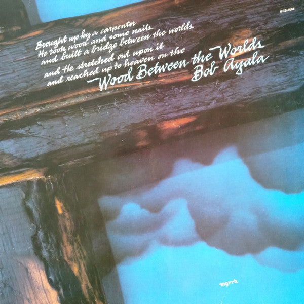 Bob Ayala ‎– Wood Between The Worlds Vinyl LP