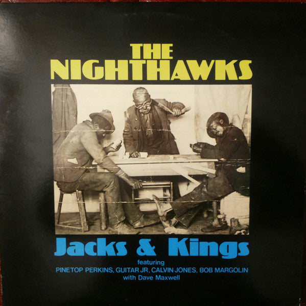 The Nighthawks Featuring Pinetop Perkins, Guitar Jr, Calvin Jones, Bob Margolin With Dave Maxwell ‎– Jacks & Kings VInyl LP