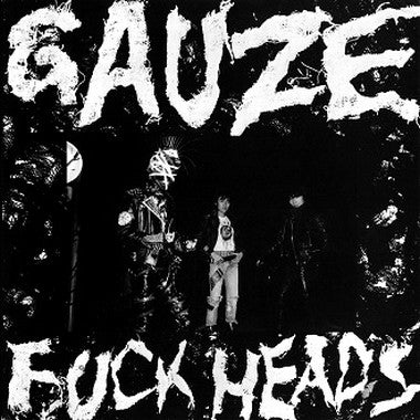 Gauze - Fuck Heads Vinyl LP (1st) – Under The Radar Records