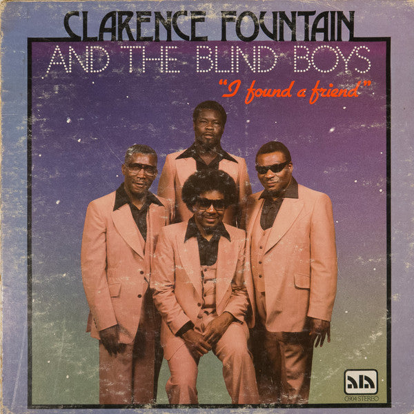 Clarence Fountain And The Blind Boys ‎– I Found A Friend Vinyl LP