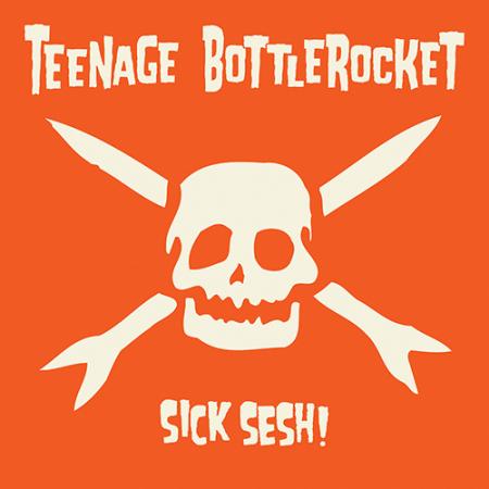 TEENAGE BOTTLE ROCKET - SICK SESH! VINYL LP