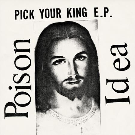 Poison Idea - Pick Your King Vinyl LP