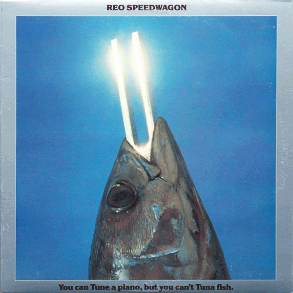 REO Speedwagon ‎– You Can Tune A Piano, But You Can't Tuna Fish Vinyl LP